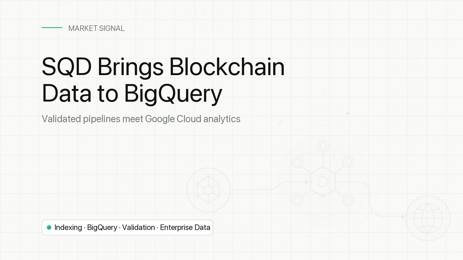 SQD and Google Cloud analytics cover connecting blockchain indexing, validation and BigQuery delivery